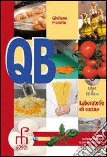 QB. Ediz. verde. Manuale. Per le Scuole superiori libro di Fiorotto Giuliano