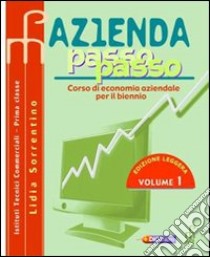 Azienda passo passo. Corso di economia aziendale per il biennio. Ediz. leggera. Per gli Ist. Tecnici commerciali (2) libro di Sorrentino Lidia