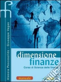 Dimensione finanze. Quaderno. Corso di scienza delle finanze. Per gli Ist. Tecnici commerciali (2) libro di Pescosolido Alessia