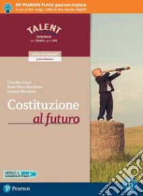 Costituzione al futuro. Per il biennio delle Scuole superiori. Con app. Con e-book. Con espansione online libro di Guzzi Claudio, Mantione Rosa Piera, Ricchiuti Giorgio