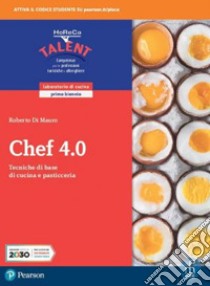 Chef 4.0. Tecniche di base di cucina e pasticceria. Laboratorio di cucina. Per il biennio degli Ist. professionali. Con e-book. Con espansione online libro di Di Mauro