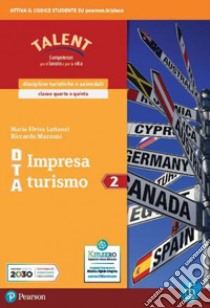 DTA impresa turismo. Per le Scuole superiori. Con e-book. Con espansione online. Vol. 2 libro di Lattanzi Maria Elvira; Mazzoni Riccardo