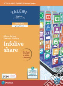 Infolive share. Per le Scuole superiori. Con e-book. Con espansione online libro di Barbero Alberto; Vaschetto Francesco