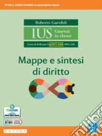 Ius giuristi in classe. Mappe e sintesi di diritto. Per il 5° anno degli Ist. tecnici e professionali. Con e-book. Con espansione online. Vol. 2 libro di Garofoli Roberto