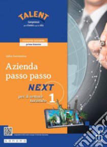 Azienda passo passo. Next. Corso di economia aziendale. Per il settore turistico. Per gli Ist. tecnici e professionali. Con e-book. Con espansione online. Vol. 1 libro di Sorrentino Lidia