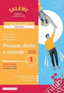 PERSONE, DIRITTI E AZIENDE SECONDA EDIZIONE 1 libro di ROSSODIVITA RITA - GIGANTE ISABELLA - PAPPALEPORE VITO