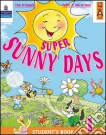 Super sunny days. Student's book. Per la 3ª classe elementare. Con espansione online libro di Priesack Tim, Wilson Peter