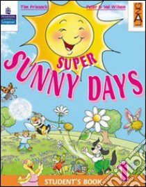 Super sunny days. Student's book. Per la 5ª classe elementare. Con espansione online libro di Priesack Tim, Wilson Peter