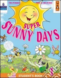 Super Sunny Days. Practice Book. Per la 3ª classe elementare libro di Priesack Tim, Wilson Peter, Wilson Val