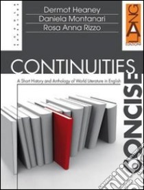 Continuities Concise (u) libro di HEANEY DERMOT MONTANARI DANIELA RIZZO ROSA ANNA