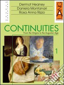 Continuities. Per le Scuole superiori (1) libro di Heaney Dermot - Montanari Daniela - Rizzo Rosa A.