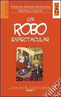 Robo Espectacular (un) libro di MADARNAS ACENA CHERCHI 