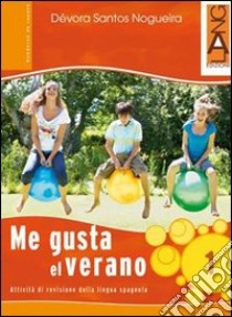 Me gusta el verano. Per la Scuola media. Con CD Audio. Vol. 1 libro di SANTOS-NOGUEIRA