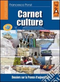 Carnet culture. Per le Scuole superiori. Con espansione online libro di PONZI FRANCESCA