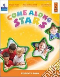 Come along stars. Student's book. Per la Scuola elementare. Con CD-ROM. Vol. 1 libro di Brown Brunel, Foster Frances, Smith Paul A.