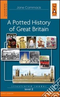 Potted history of Great Britain. Level 2. Con CD Audio libro di CAMMACK