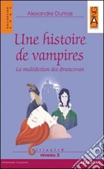 Historie de vampires. Con CD Audio libro di Dumas Alexandre