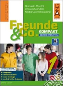 Freunde und co. Kompakt. Per la Scuola media. Con e-book. Con espansione online. Vol. 1 libro di Montali, Mandelli, Linzi