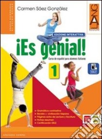 Es genial! Ediz. interattiva. Per la Scuola media. Con e-book. Con espansione online. Vol. 1 libro di SAEZ