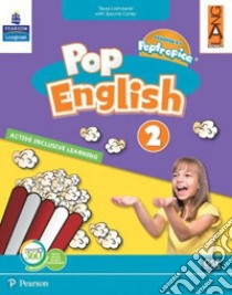 Pop English. Active inclusive learning. Per la Scuola elementare. Con app. Con e-book. Con espansione online. Vol. 2 libro di Carter Joanna