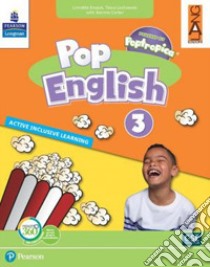 Pop English. Active inclusive learning. Per la Scuola elementare. Con app. Con e-book. Con espansione online. Vol. 3 libro di Carter Joanna