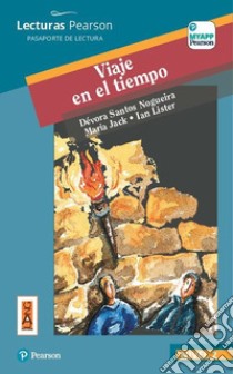 Viaje en el tiempo. Con app. Con e-book. Con espansione online libro di Santos Nogueira Dévora; Jack Maria; Lister Ian