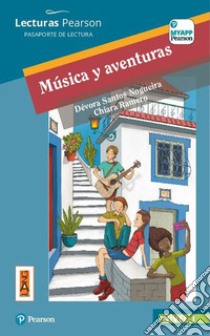 Musica y aventuras. Con e-book. Con my app libro di Nogueira Santos D.; Ramero Chiara