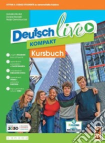 Deutsch live. Dynamisch lernen. Kursbuch. Ediz. in volume unico. Per la Scuola media. Con e-book. Con espansione online libro