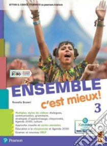 Ensemble c'est mieux. Avec Apprendre pour tous, Vers l'examen. Per la Scuola media. Con e-book. Con espansione online. Vol. 3 libro di Bruneri Rossella