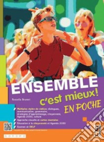 Ensemble c'est mieux. Edit En poche. Avec Apprendre pour tous. Per la Scuola media. Con e-book. Con espansione online libro di Bruneri Rossella