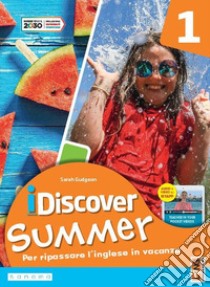 I discover summer. Per la Scuola media. Con e-book. Con myapp. Vol. 1 libro di Gudgeon Sarah