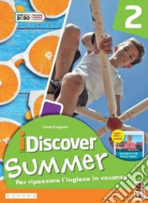 I discover summer. Per la Scuola media. Con e-book. Con myapp. Vol. 2 libro di Gudgeon Sarah