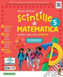 Scintille discipline. Scientifico. Matematica. Per la 5ª classe elementare. Con e-book. Con espansione online. Vol. 2 libro