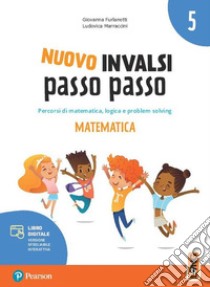 INVALSI. Matematica. Per la 5ª classe della Scuola elementare. Con espansione online libro