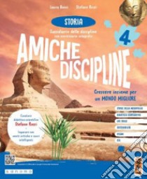 Amiche discipline. Crescere insieme per un mondo migliore. Con Storia, Geografia, Matematica, Scienze, Atlante, Quaderno Antropologico, Quaderno Scientifico. Per la 4 Í£ classe della Scuola elementare libro