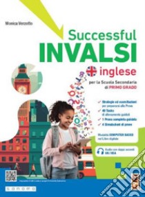Successful INVALSI. Per la Scuola media. Con e-book. Con espansione online libro di Verzotto Monica