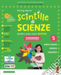 Scintille discipline. Scientifico spezzato. Per la 5ª classe elementare. Con e-book. Con espansione online. Vol. 2 libro