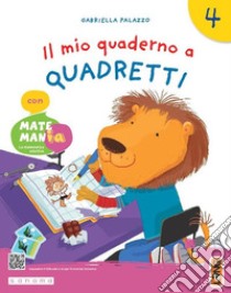 Mio quaderno a quadretti. Con MatemanIA. Per la 4 ? classe della Scuola elementare. Con e-book. Con espansione online (Il). Vol. 2 libro di Palazzo Gabriella