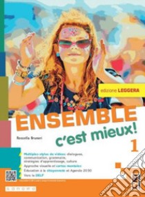 Ensemble c'est mieux! Ediz. leggera. Avec Apprendre pour tous, Contes pour jeunes citoyennes et citoyens. Per la Scuola media. Con e-book. Con espansione online. Vol. 1 libro di Bruneri Rossella