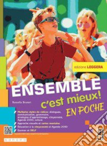 Ensemble c'est mieux! En poche. Ediz. leggera. Per la Scuola media. Con e-book. Con espansione online libro di Bruneri Rossella