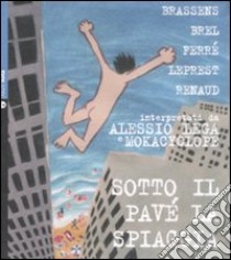 Sotto il pavé la spiaggia. Con CD audio libro di Lega Alessio