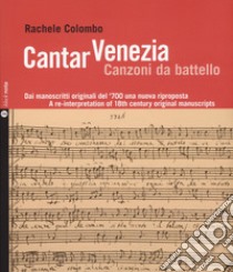 Cantar Venezia. Canzoni da battello. Con 2 CD-Audio libro di Colombo Rachele