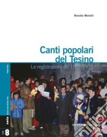 Canti popolari del Tesino. Le registrazioni del 1977-1978. Con 2 CD-Audio libro di Morelli Renato