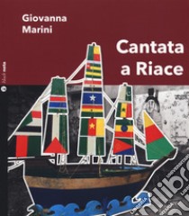 Cantata a Riace. Con CD-Audio libro di Marini Giovanna