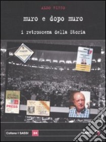 Muro e dopo muro. I retroscena della storia libro di Rizzo Aldo