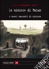 Le miniere di Falun e nuovi racconti di miniera libro di Hoffmann Ernst T. A.