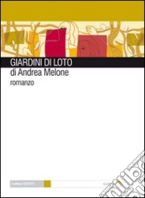 Giardini di loto libro di Melone Andrea