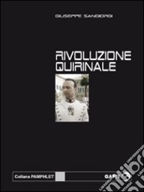 Rivoluzione Quirinale libro di Sangiorgi Giuseppe