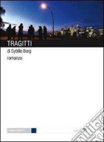 Tragitti libro di Berg Sibylle