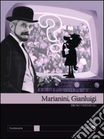 Marianini, Gian Luigi. Il primo dandy della tv libro di Ventavoli Bruno